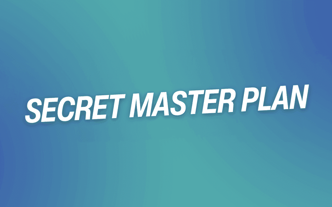 Secret Master Plan