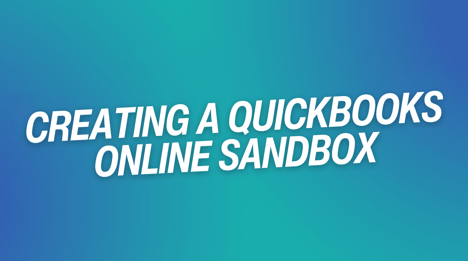 Creating a QuickBooks Online Sandbox