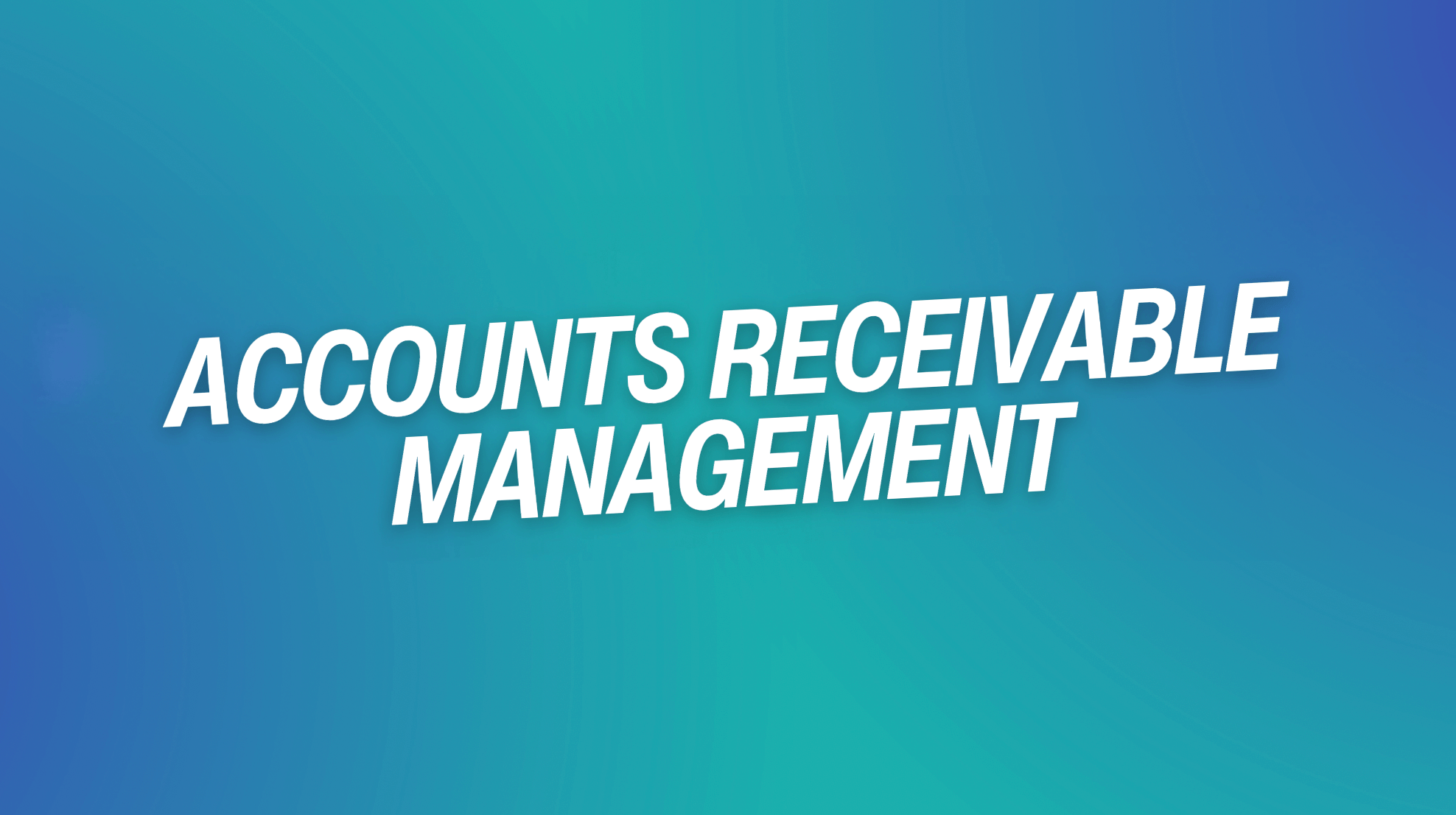 Accounts Receivable Management